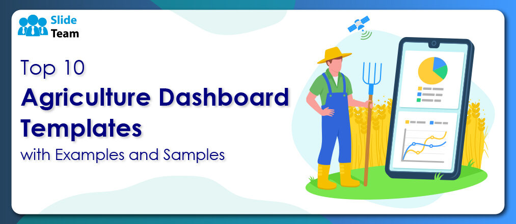 Top 10 Agriculture Dashboard Templates with Examples and Samples