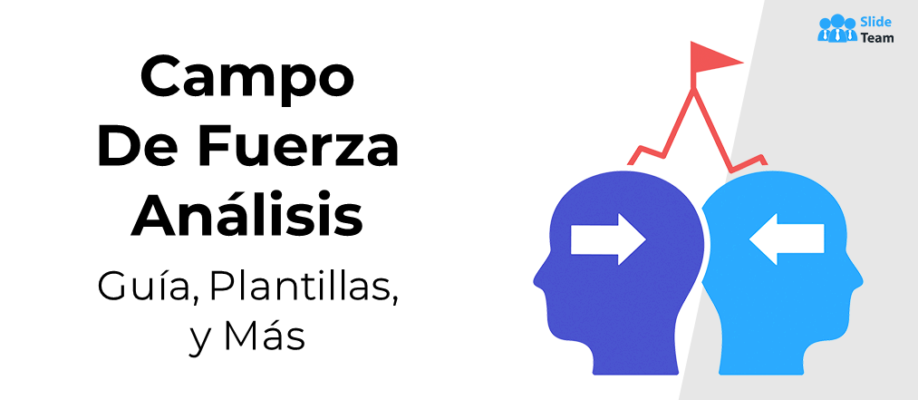 Análisis del campo de fuerza: guía, plantillas PPT y más