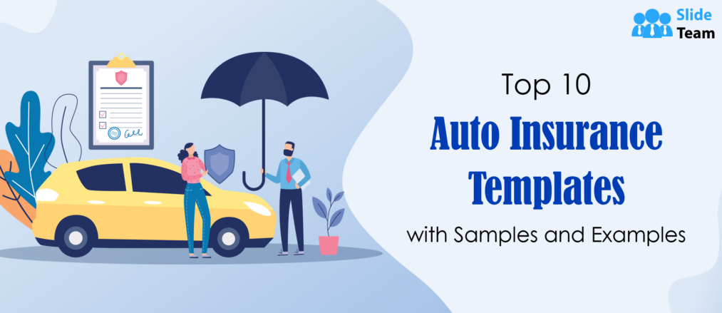 Top 10 Auto Insurance Templates with Samples and Examples