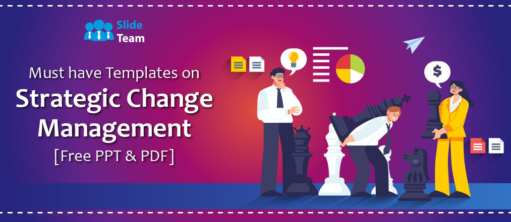 Must have Templates on Strategic Change Management [Free PPT & PDF]