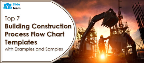 Top 7 Building Construction Process Flow Chart Templates with Examples and Samples