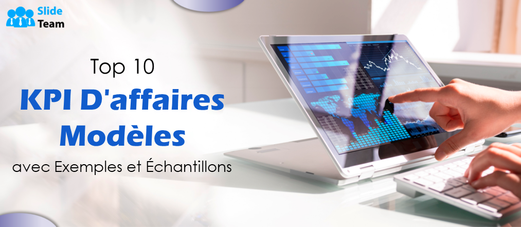 Top 10 des modèles de KPI commerciaux avec exemples et échantillons