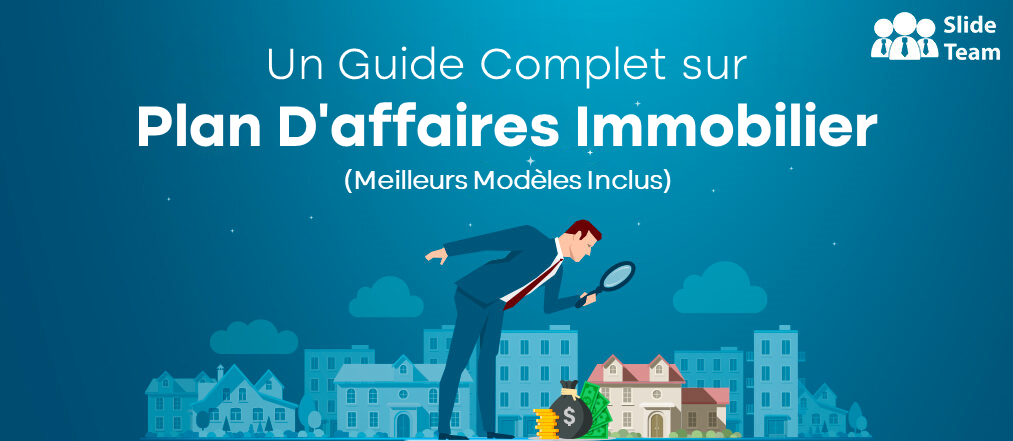 Un guide complet du plan d'affaires immobilier (meilleurs modèles inclus)
