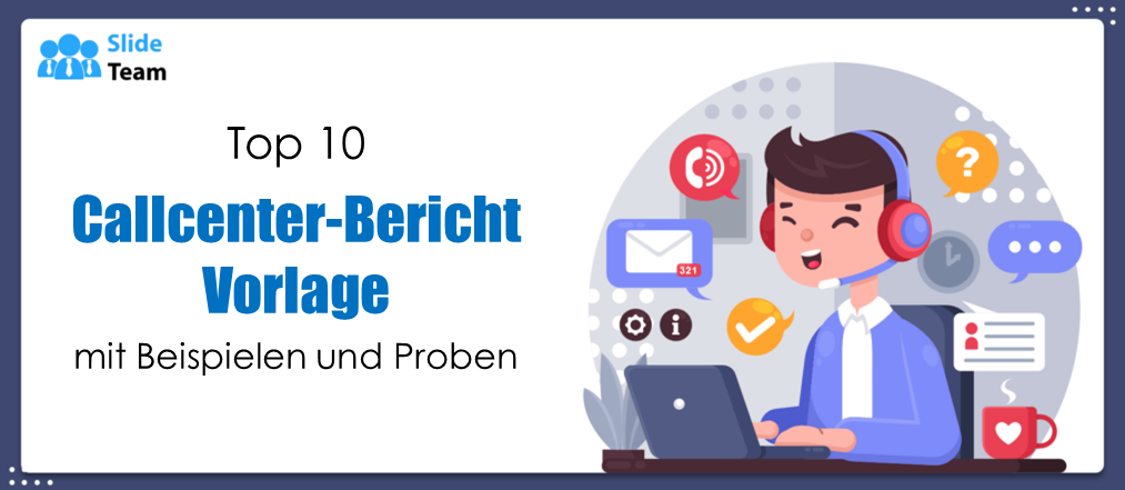 Top-10-Callcenter-Berichtsvorlage mit Beispielen und Beispielen