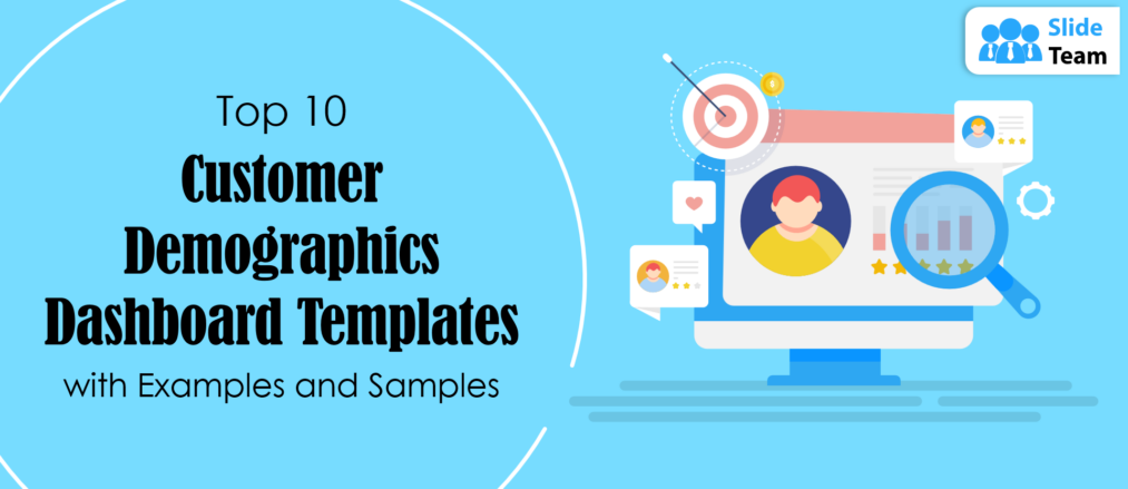 Top 10 Customer Demographics Dashboard Templates with Examples and Samples