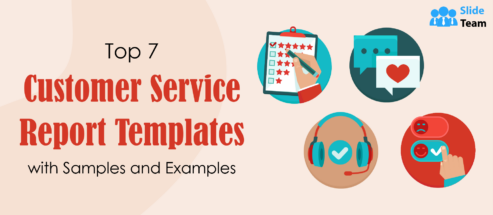 Top 7 Customer Service Report Templates with Samples and Examples