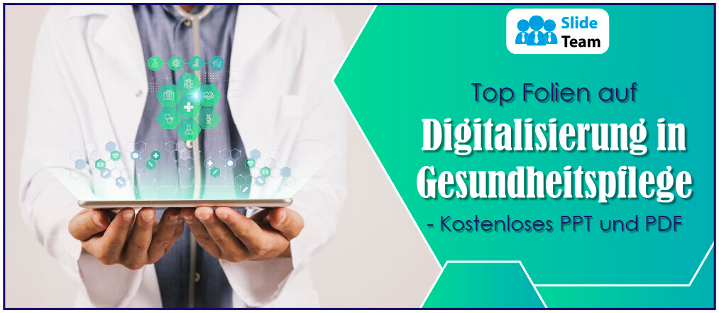 Top-Folien zur Digitalisierung im Gesundheitswesen – Kostenlose PPT und PDF