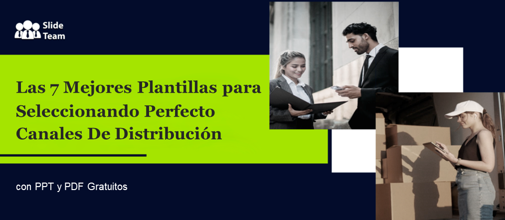 Las 7 mejores plantillas para seleccionar canales de distribución perfectos con PPT y PDF gratuitos