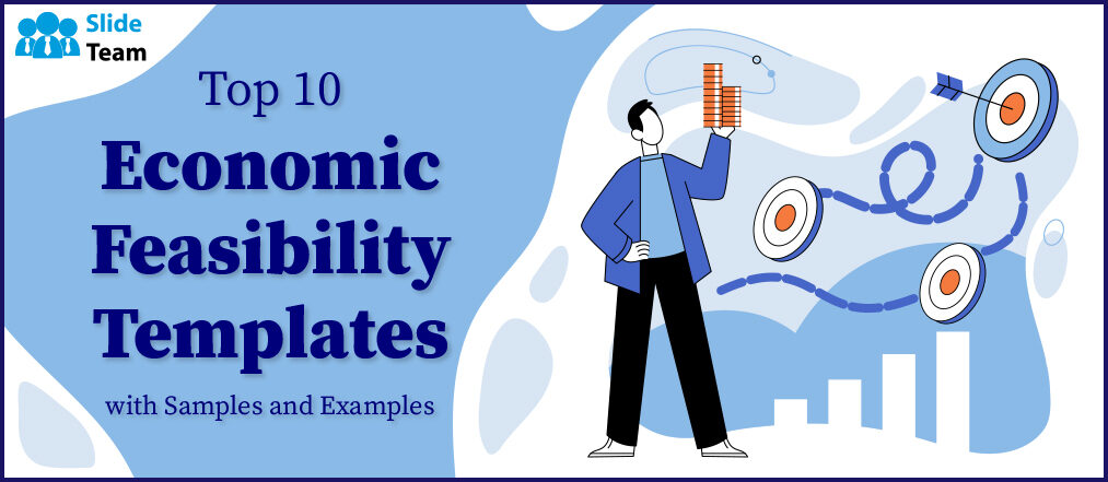 Top 10 Economic Feasibility Templates with Samples and Examples