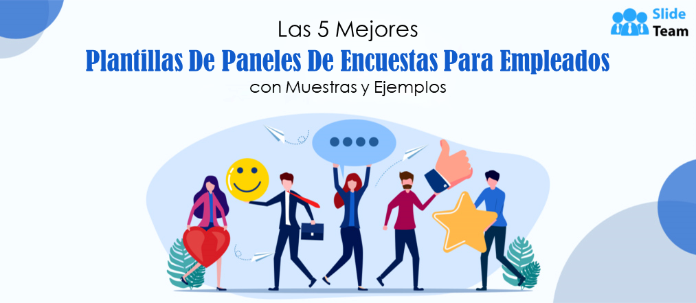 Las 5 mejores plantillas de paneles de encuestas para empleados con muestras y ejemplos