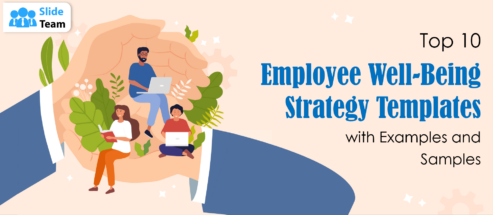 Top 10 Employee Well-Being Strategy Templates with Examples and Samples