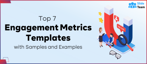 Top 7 Engagement Metrics Templates with Samples and Examples