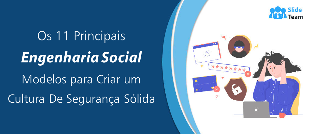 Os 11 principais modelos de engenharia social para criar uma cultura de segurança sólida