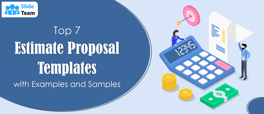 Top 7 Estimate Proposal Templates with Examples and Samples