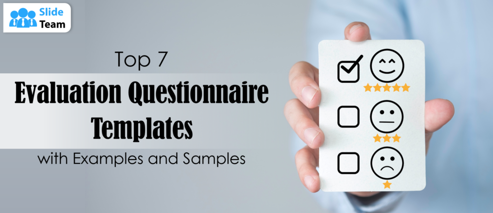 Top 7 Evaluation Questionnaire Templates with Examples and Samples