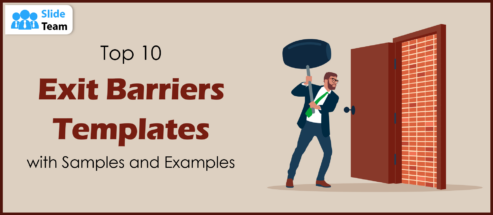 Top 10 Exit Barriers Templates with Samples and Examples
