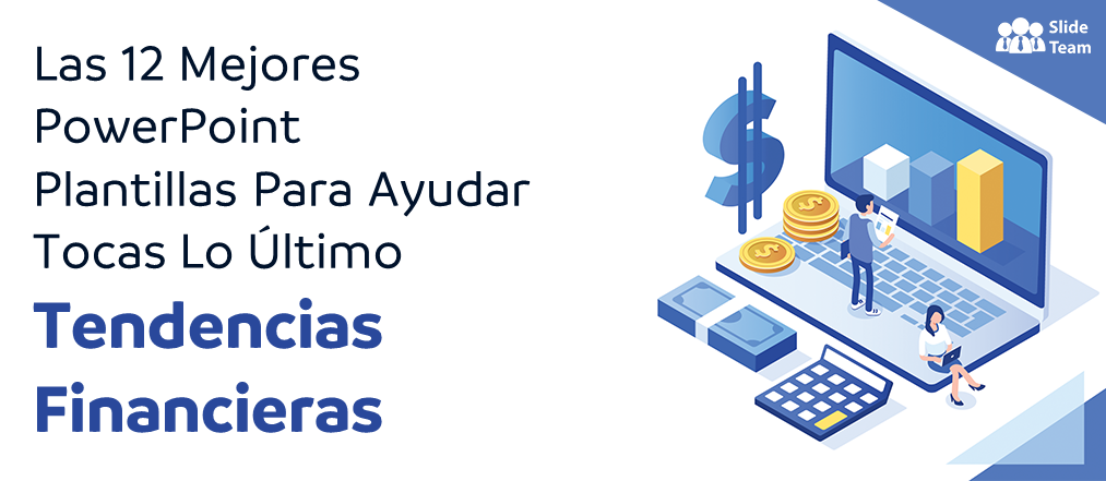 Las 12 mejores plantillas de PowerPoint para ayudarle a aprovechar las últimas tendencias financieras