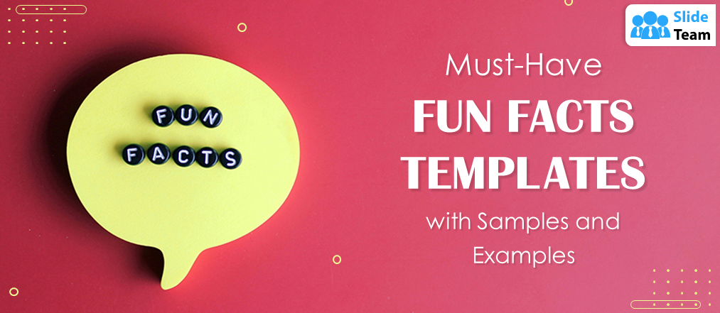 Must-have Fun Facts Templates with Samples and Examples