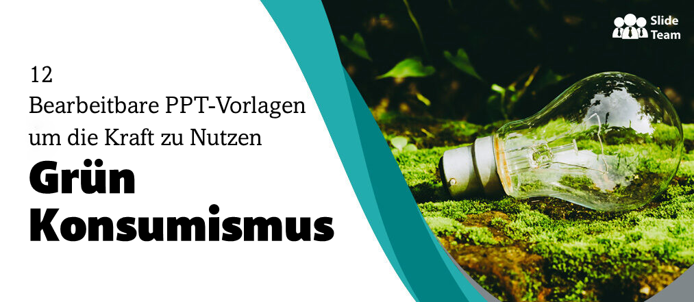 12 bearbeitbare PPT-Vorlagen, um die Kraft des grünen Konsums zu nutzen