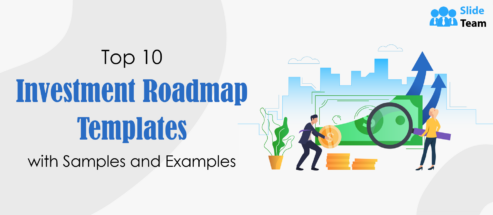 Top 10 Investment Roadmap Templates with Samples and Examples