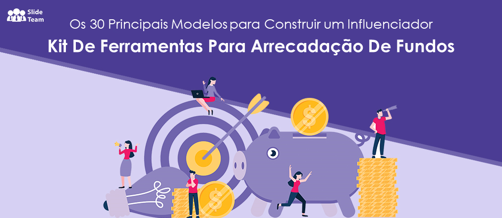 Os 30 principais modelos para criar um kit de ferramentas de arrecadação de fundos influente
