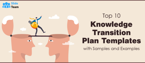 Top 10 Knowledge Transition Plan Templates with Samples and Examples