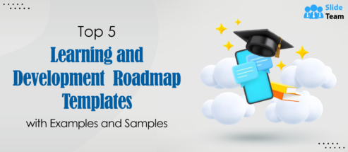 Top 5 Learning and Development Roadmap Templates with Examples and Samples