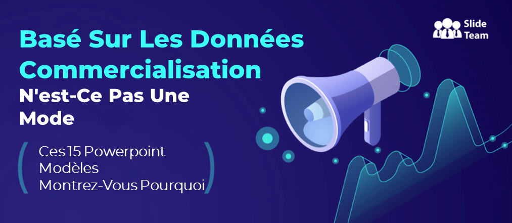 Le marketing basé sur les données n'est pas une mode (ces 15 modèles PowerPoint vous montrent pourquoi)