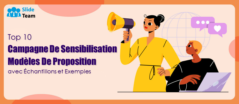 Top 10 des modèles de propositions de campagnes de sensibilisation avec des échantillons et des exemples