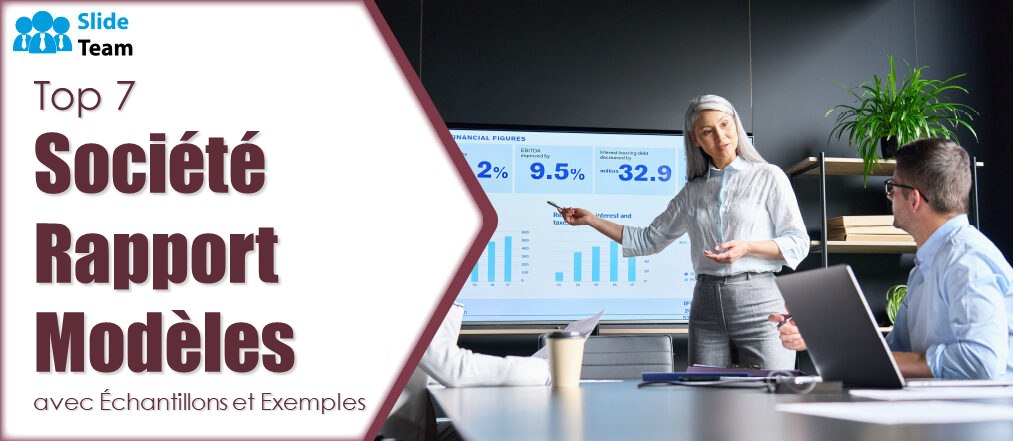 Top 7 des modèles de rapports d'entreprise avec des échantillons et des exemples