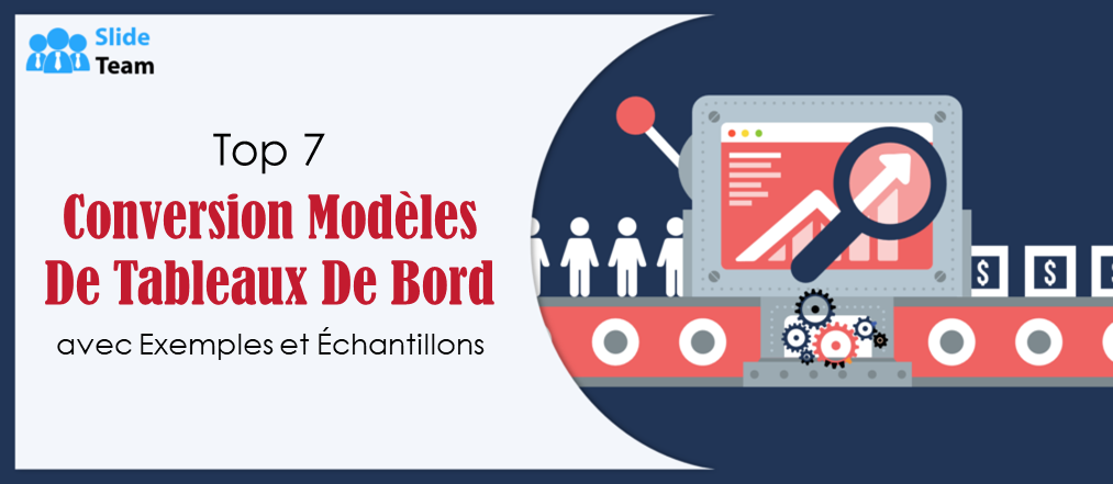 Top 7 des modèles de tableaux de bord de conversion avec exemples et échantillons