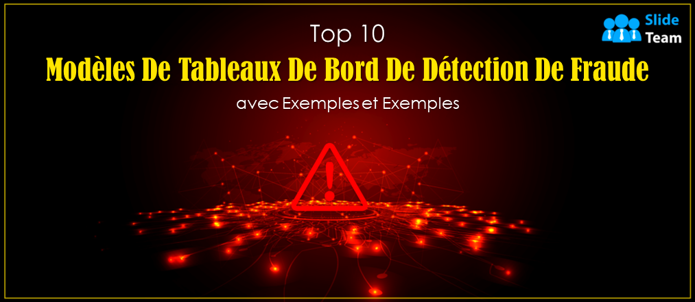 Top 10 des modèles de tableaux de bord de détection de fraude avec exemples et exemples