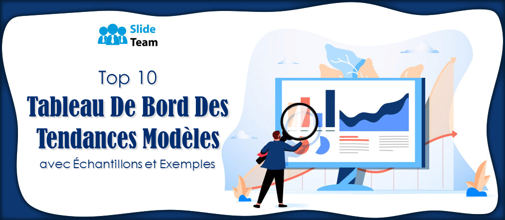 Top 10 des modèles de tableaux de bord de tendances avec des exemples et des exemples