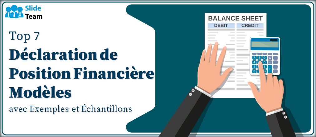Les 7 meilleurs modèles d'état de la situation financière avec des exemples et des échantillons