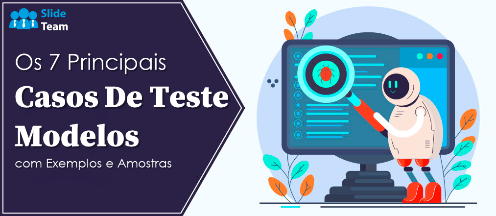 Os 7 principais modelos de casos de teste com exemplos e amostras