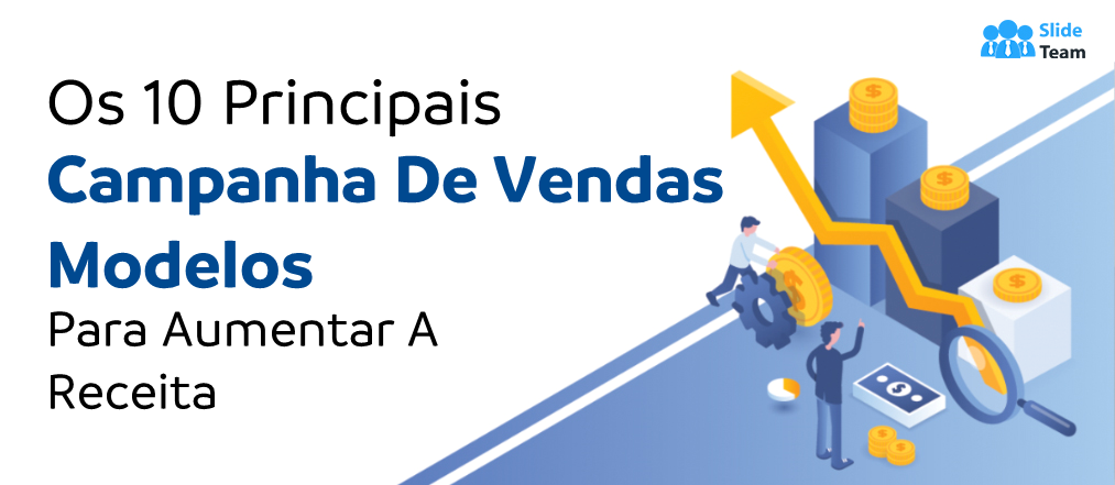 [Atualizado em 2023] Os 10 principais modelos de campanha de vendas para aumentar a receita