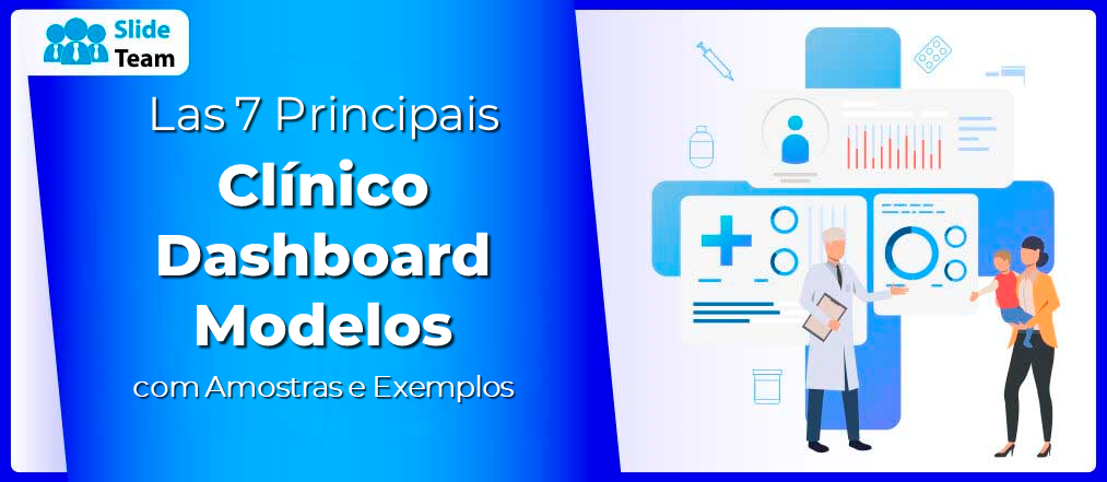 Os 7 principais modelos de painel clínico com amostras e exemplos