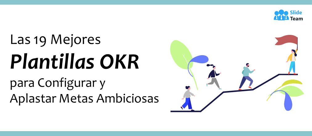 Las 19 mejores plantillas de OKR para establecer y superar objetivos ambiciosos