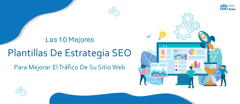Las 10 mejores plantillas de estrategias de SEO para mejorar el tráfico de su sitio web