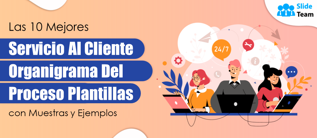 Las 10 mejores plantillas de diagramas de flujo de procesos de servicio al cliente con muestras y ejemplos