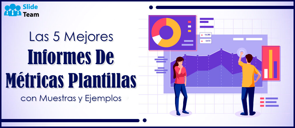 Las 5 mejores plantillas de informes de métricas con muestras y ejemplos
