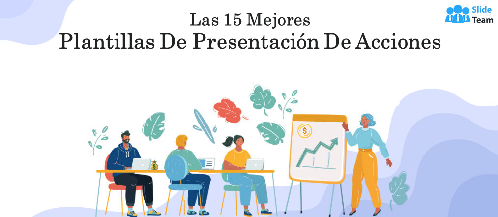 Las 15 mejores plantillas de presentación de acciones para persuadir a sus inversores con confianza