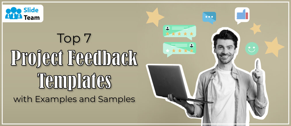 Top 7 Project Feedback Templates with Examples and Samples Product Links