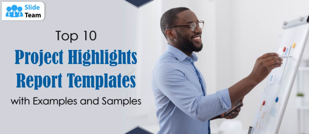 Top 10 Project Highlights Report Templates with Examples and Samples