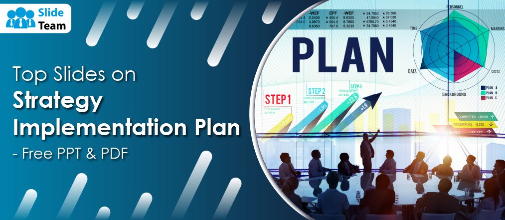 Top Slides on Strategy Implementation Plan-Free PPT & PDF