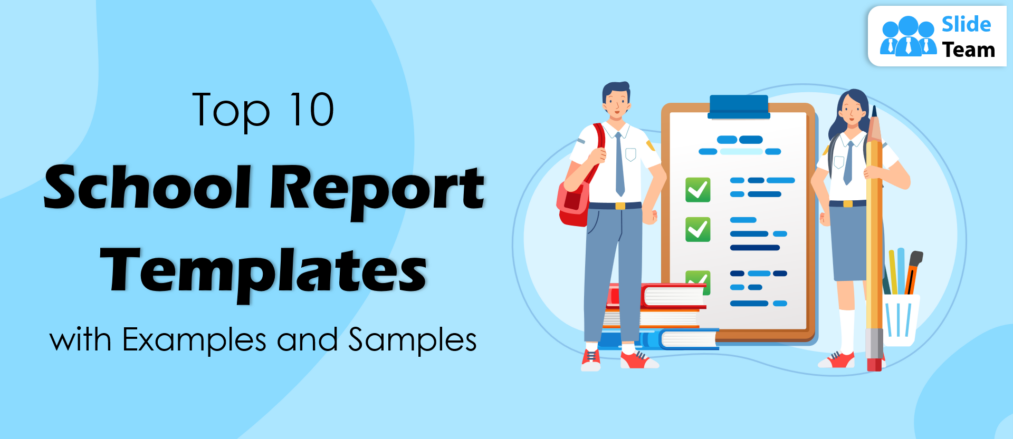 Top 10 School Report Templates with Examples and Samples