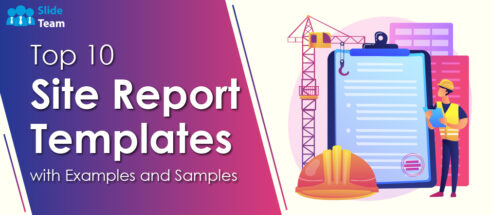 Top 10 Site Report Templates with Examples and Samples