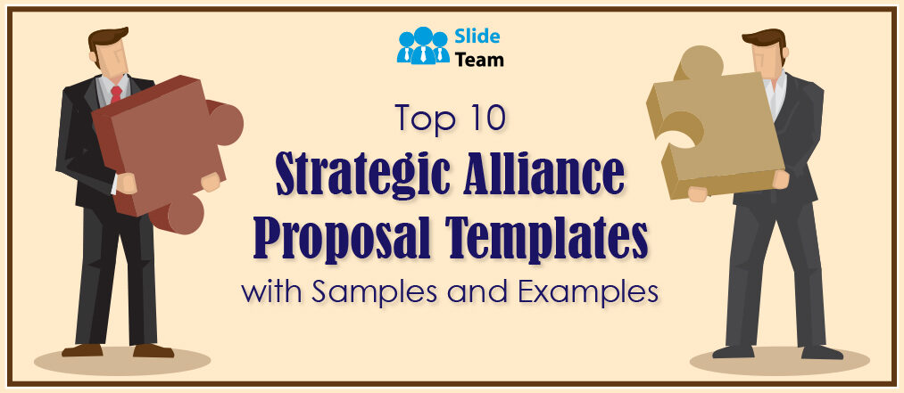 Top 10 Strategic Alliance Proposal Templates with Samples and Examples