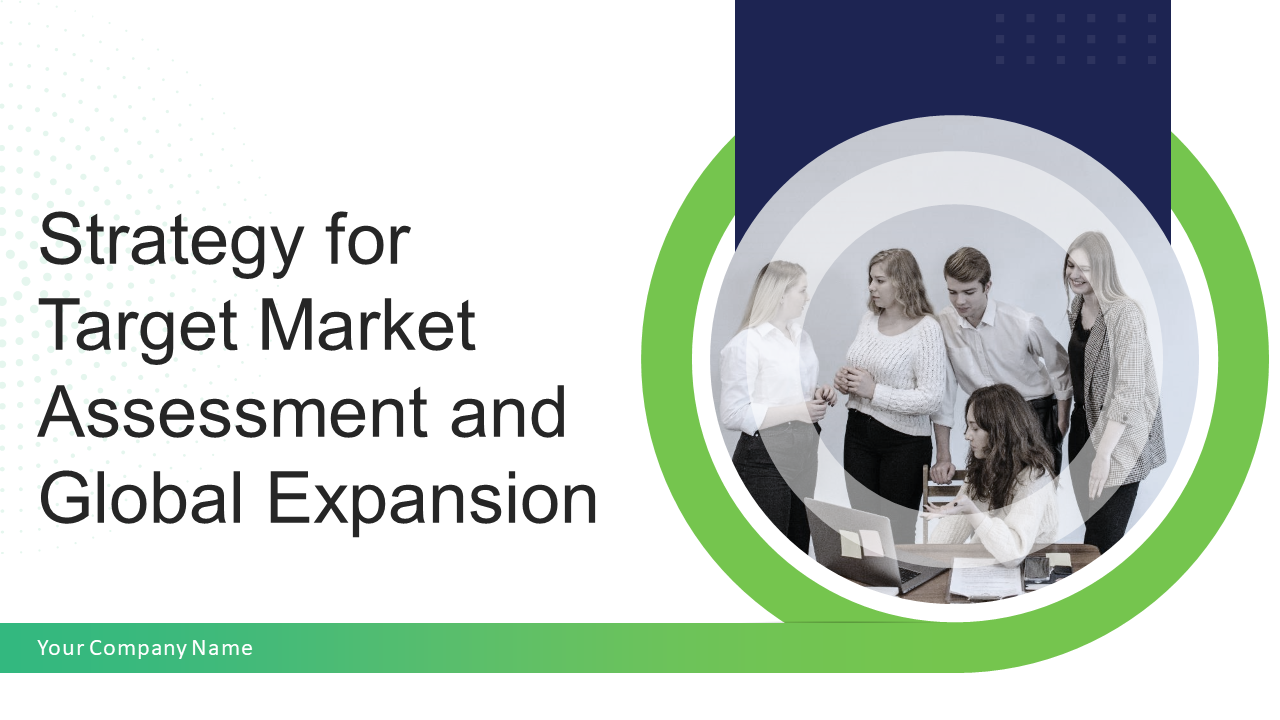 Strategy for Target Market Assessment and Global Expansion
