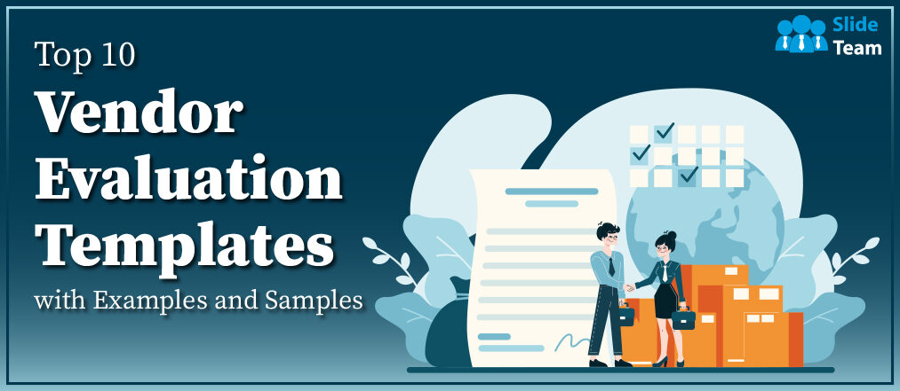 Top 10 Vendor Evaluation Templates with Examples and Samples